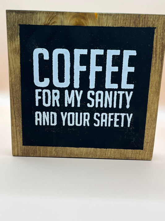 Coffee for my sanity and your safety