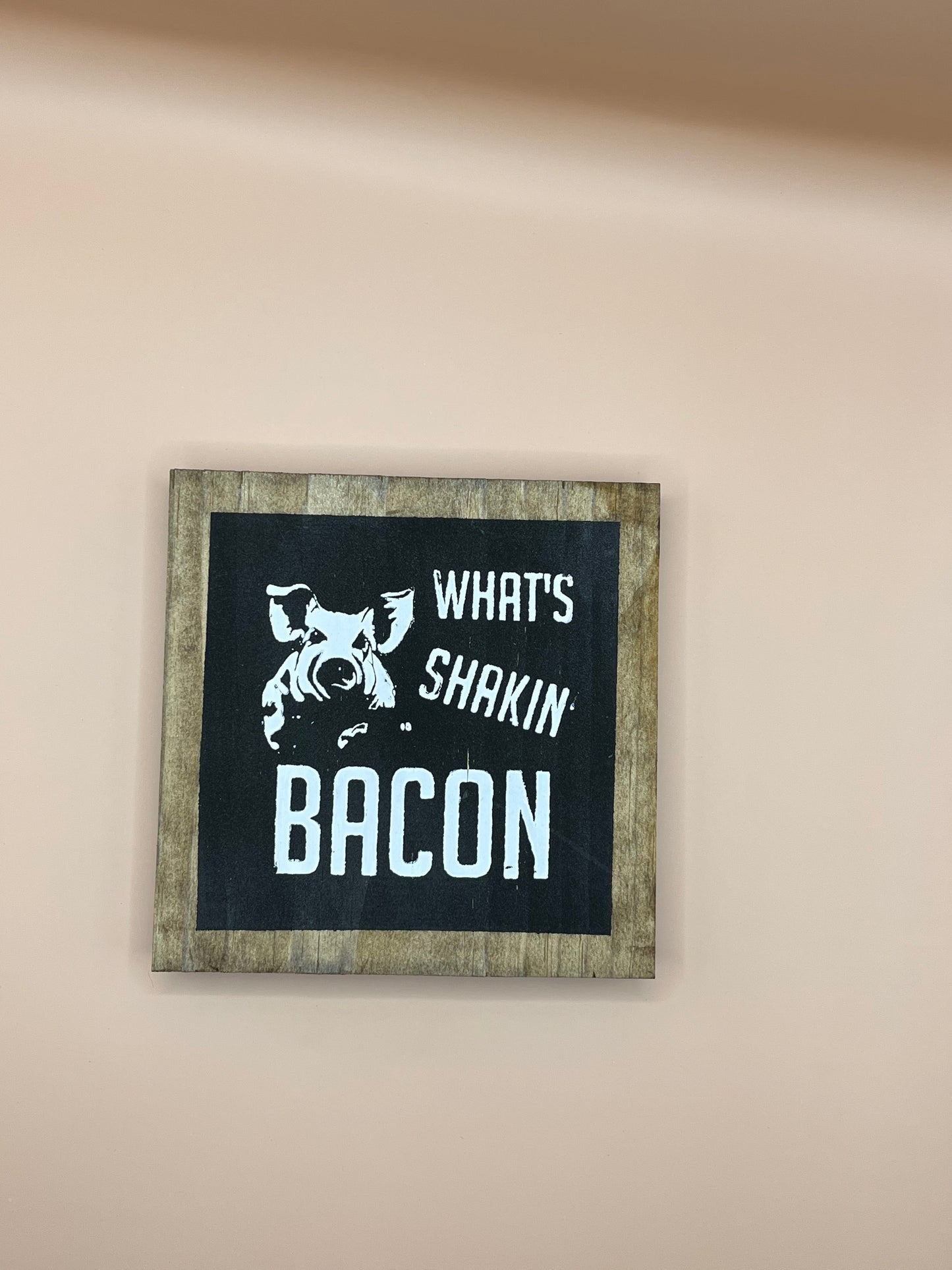 What’s shakin bacon sign